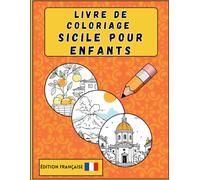 Livre de coloriage Sicile pour enfants: Pour les enfants de 1 à 6 ans : découvre la magie de la Sicile - aventures de coloriage amusantes et ... fine et la culture | I DISEGNI DI MIRI