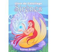 Livre de Coloriage Sirènes: 45 sirènes uniques et imaginatives pour adultes et adolescents