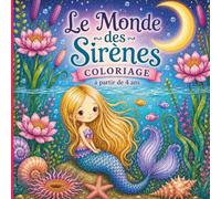 Livre de Coloriage Sirènes dès 4 Ans: 25 Dessins Magiques de Sirènes pour Filles, Enfants et Adultes - Un Moment Créatif pour Tous les Âges