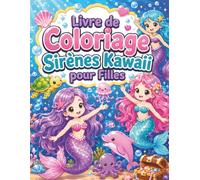 Livre de Coloriage Sirènes Kawaii pour Filles: 50 dessins féeriques sous-marins à colorier dès 4 ans