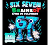 LIVRE DE COLORIAGE SIX SEVEN BRAINROT: 50 pages à colorier de Six Seven Brainrot. Laissez libre cours à votre imagination avec les mèmes les plus ... réseaux sociaux. Serez-vous à la hauteur ?