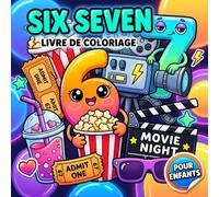 Livre De Coloriage Six Seven Pour Enfants: Carnet de Détente avec des Dessins Mignons et des Références Amusantes pour Évacuer le Stress Quotidien