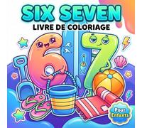 Livre De Coloriage Six Seven Pour Enfants: Illustrations Humoristiques et Simples sur la Culture du Web pour Relâcher le Stress au Quotidien
