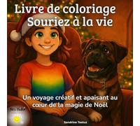 Livre de coloriage Souriez à la vie : la Magie de Noël: Un voyage créatif et apaisant au cœur de la magie de Noël