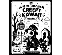 Livre de Coloriage Spooky Kawaii : Art en Noir et Blanc: Monstres, Fantômes, Sorcières et Créatures Fantastiques en Style Monochrome Anti-Stress pour Adolescents et Adultes