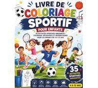 Livre de Coloriage Sportif pour Enfants: 35 Activités Sportives Amusantes | Coloriage, Découverte et Apprentissage pour les Enfants de 4 à 12 ans