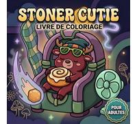 Livre De Coloriage Stoner Cutie: Collection De Dessins Simples Et Pleins De Bonne Humeur Pour Adultes En Quête De Détente Et D’Évasion Douce
