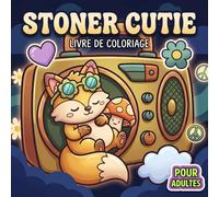 Livre De Coloriage Stoner Cutie: Jolies Scènes Animalières Aux Accents Psychédéliques Doux Pour Des Moments Calmes, Ludiques Et Créatifs Entre Adultes