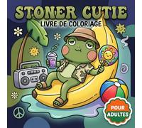 Livre De Coloriage Stoner Cutie Pour Adultes: Douces Illustrations D’Animaux Fantaisie Aux Accents Psychédéliques Légers, Idéales Lors Des Pauses Calmes Et Créatives