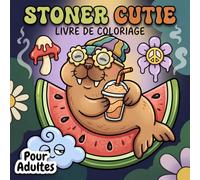 Livre De Coloriage Stoner Cutie Pour Adultes: Doux Univers Psychédélique Aux Animaux Amusants Et Traits Simples Propices Au Calme Créatif Et Aux Pauses Sourire