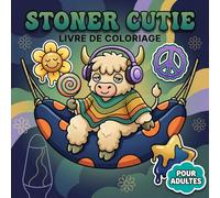 Livre De Coloriage Stoner Cutie Pour Adultes: Un Magnifique Cadeau Original Offrant Plusieurs Beaux Motifs Faciles Aux Traits Épais Garantissant Une Relaxation Totale Et Amusante