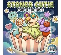 Livre De Coloriage Stoner Cutie: Univers Doux Aux Animaux Amusants Et Motifs Psychédéliques Légers Pour Adultes En Quête D’Évasion Créative Et Paisible