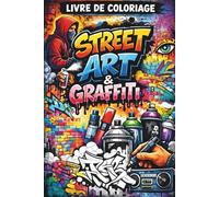 Livre de coloriage Street art et graffiti: 50 dessins urbains uniques pour adultes et ados | Graff, art de rue, style, design, lettrages et ... et vous détendre (Les Univers de Sol Art)