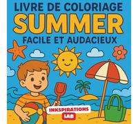 Livre de Coloriage Summer Facile et Audacieux: Coloriages vacances à la plage, pour les enfants, débutants, seniors et personnes malvoyantes - 50 dessins amusants pour l’été