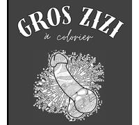 Livre de coloriage sur le pénis pour adultes: Cadeaux anti-stress pour femmes et hommes | Cadeaux coquins et amusants pour plus de sérénité et de ... amusants pour adultes | Cadeaux inutiles