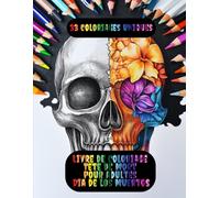 Livre de coloriage tête de mort pour adultes : "Dia de los muertos": Sugar Skull coloring book : adult book coloring mexican skull.