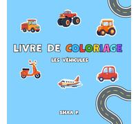 Livre de Coloriage Véhicules pour Enfants: 50 coloriages faciles et amusants de voitures, camions, avions, tracteurs et engins - Cahier d’activités ... Magiques - Livres bilingue FR-EN/FR-ES/FR-IT)