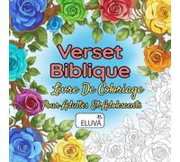 Livre de Coloriage Verset Biblique Pour Adultes Et Adolescent: Pages créatives avec écriture décorative et messages spirituels pour moments de calme
