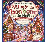 Livre de coloriage Village de bonbons de Noël: Un livre de coloriage relaxant avec des villages enchantés