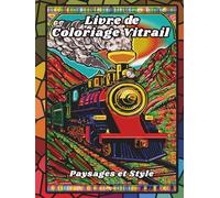 Livre de Coloriage Vitrail Paysages et Style: Dessins pour soulager le stress et se détendre, pour adultes, seniors et adolescents - paysages, fleurs, ... monuments du monde et bien plus encore !