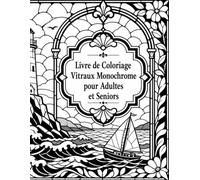 Livre de Coloriage Vitraux Monochrome pour Adultes et Seniors: 50 duos artistiques inspirés des mosaïques de verre - modèles nets, grands aplats et bien-être