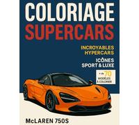 Livre de Coloriage Voitures de sport, Supercars et motos | Plus de 70 Modèles à Colorier: Voitures de sport, modèles d’exception et motos à ... ados, adultes et passionnés d’automobile