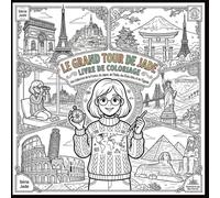 Livre de Coloriage Voyage Cosy: Dessins Faciles et Lignes Épaisses de Monuments Célèbres Pages Relaxantes de France, Japon, Italie, États-Unis et ... et la Pleine Conscience (LE MONDE DE JADE)