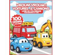 Livre de coloriage - Vroom Vroom ! Voitures & Camions: 100 Dessins à colorier - Enfants de 3 à 7 ans