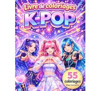Livre de Coloriages K-POP Pour Enfants: Cahier de coloriage K-POP avec 55 dessins uniques à colorier, activité créative sans écran, univers fun et ... danse, looks tendance, idée cadeau fille