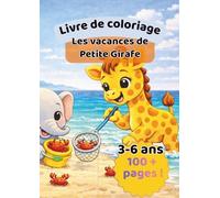 Livre de coloriages - Les vacances d'été: Petite Girafe (Livres de coloriages - Petite Girafe)