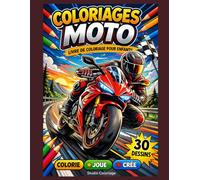 Livre de coloriages Moto pour enfants - Activité manuelle - Idée cadeau enfant: 30 dessins : motos, bikers, police, course, etc