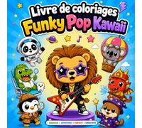 Livre de coloriages Style Funky Pop Kawaii: Plus de 80 coloriages amusants et kawaii avec animaux rigolos, aventures fun et personnages style Funko Pop pour enfants de 6 à 10 ans