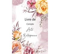 Livre de Compte Auto Entrepreneur: Cahier de Comptabilité Mensuelles a Remplir, Registre des Recettes et Achats pour Micro - Entreprise. Format A5 -110 Pages.(14)