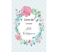 Livre de Compte Auto Entrepreneur: Cahier de Comptabilité Mensuelles a Remplir, Registre des Recettes et Achats pour Micro - Entreprise. Format A5 -110 Pages.(16)