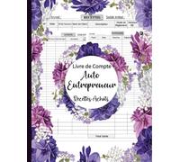 Livre de Compte Auto Entrepreneur: Cahier de Comptabilité Mensuelles a Remplir, Registre des Recettes et Achats pour Micro - Entreprise. Format A4 -110 Pages.(09)