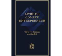 Livre de Compte Entrepreneur: Registre de Comptabilité, Suivi des Recettes et Achats pour Micro-Entrepreneurs, 230 Pages