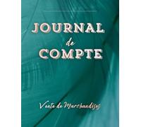 Livre de Compte Mensuel: Spécial Vente de Marchandises / Suivi complet des ventes, dépenses, stocks et bilans mensuels - idéal pour auto-entrepreneurs, commerçants et freelances.