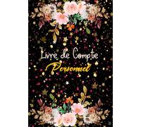 Livre de Compte Personnel: Cahier de Budget pour Suivre les Dépenses Familiale Mensuelle, Carnet de Gestion des Finances