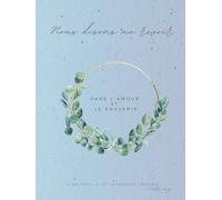 Livre de Condoléances - Anneau d’Eucalyptus - Dans l’amour et le souvenir: Carnet funéraire bleu avec motif Anneau d’Eucalyptus, format 21 × 28 cm, ... libres pour messages et hommages personn