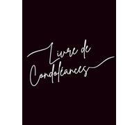 Livre de Condoléances: Livre d’Or de Deuil pour Cérémonie Funéraire | Couverture Rigide Noire, Format A4, 100 Pages Vierges