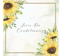 LIVRE DE CONDOLÉANCES: Livre d'or funéraire pour présenter ses condoléances à la famille avec un élégant fond de tournesol