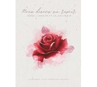 Livre de Condoléances - Rose rouge - Dans l’amour et le souvenir: Carnet funéraire, format 21 × 28 cm, couverture rigide - 100 pages dont 15 pages de ... de condoléances et hommages personnels