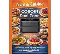Livre de Cuisine Air Fryer COSORI Dual Zone: 400 recettes faciles, rapides et délicieuses pour régaler toute la famille