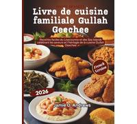 Livre de cuisine familiale Gullah Geechee: Recettes faciles du Lowcountry et des Sea Islands célébrant les saveurs et l’héritage de la cuisine Gullah Geechee