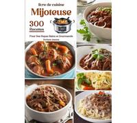 livre de cuisine Mijoteuse 300 Recettes Pour Des Repas Sains et Gourmands