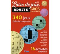 Livre de jeux adulte gros caractères Vol. 2: 340 jeux à difficulté progressive : sudoku, mots croisés, mots fléchés, mots mêlés, kakuro, acrostiche, anagrammes, picross et plus