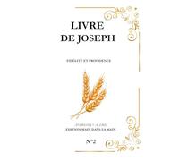 Livre de Joseph: Fidélité et providence (Serie "Les Grands Personnages de la Bible")