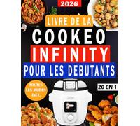 Livre De la Cookeo Infinity 20 En 1 Pour Débutants: Recettes rapides, saines et gourmandes Pour Chaque mode de cuisson