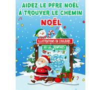 Livre de labyrinthes de Noël: Labyrinthe Livre de Puzzles: Livre de Labyrinthes pour Enfants 12-14 ans - Livre de Labyrinthes Noël pour Filles & Garçons - Livre de Jeux Noël pour Enfants.