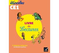 Livre de lectures CE1 Etincelles: 5 histoires intégrales de littérature jeunesse